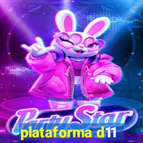 plataforma d11